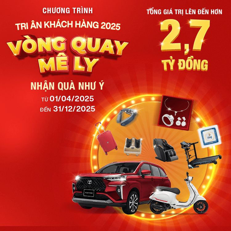 Chương trình tri ân Khách hàng 2025 “Vòng quay mê ly – Nhận quà Như ý” - Mùa 2