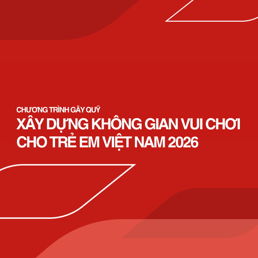 Xây Dựng Không Gian Vui Chơi Cho Trẻ Em Việt Nam 2026